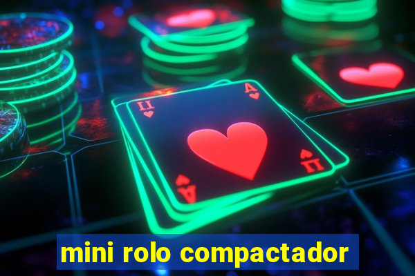 mini rolo compactador